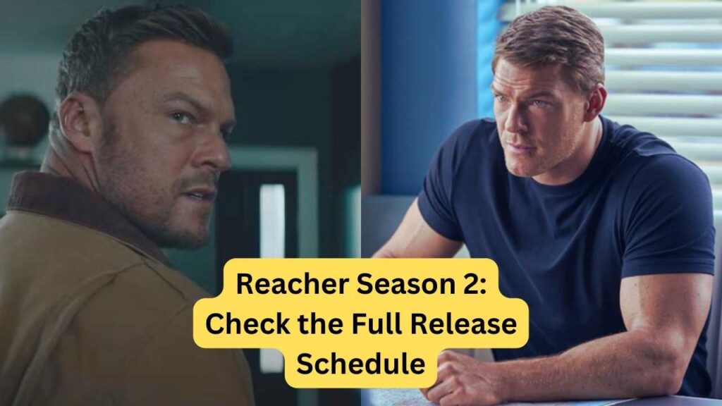 Reacher Season 2: When Will the New Episodes Arrive? Check the Full Release Schedule